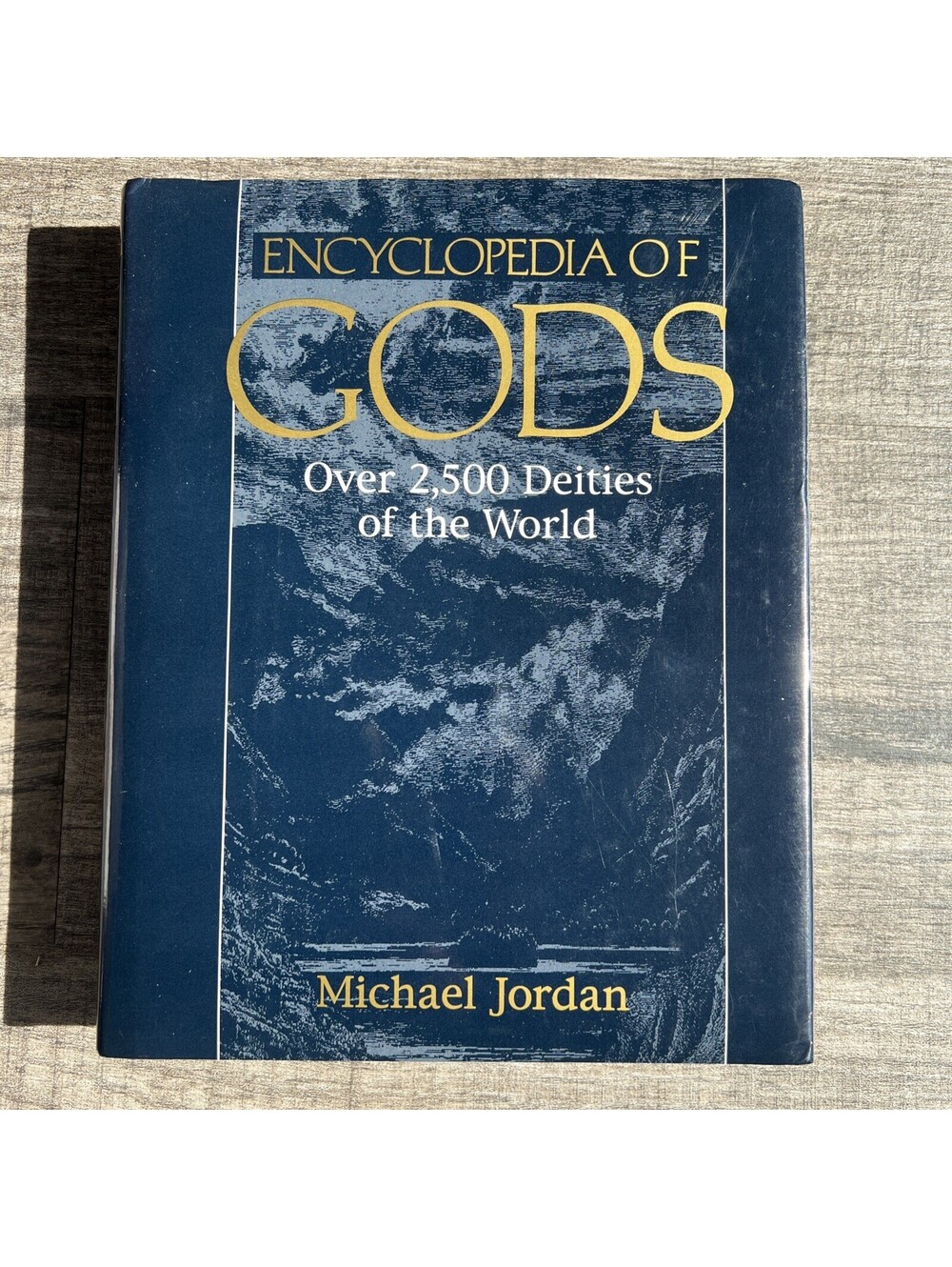 Encyclopedia of Gods : Over Twenty-Five Hundred Deities of the World by Michael